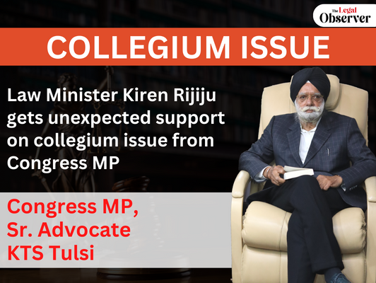Bt KTS Tulsi Law Minister Kiren Rijuju gets unexpected support on collegium