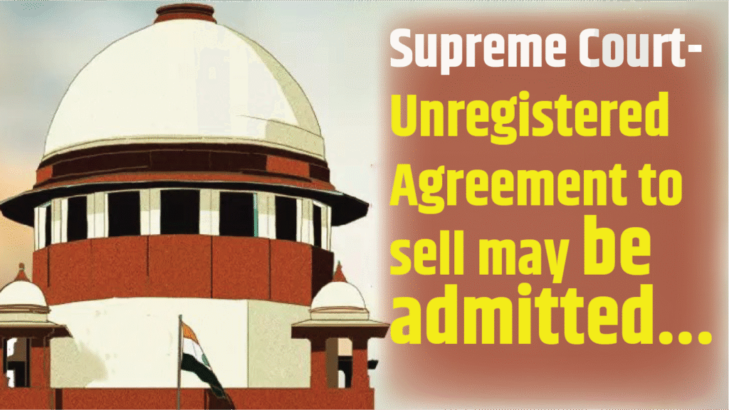 Unregistered Sale Agreements Valid in Specific Performance Suits: Supreme Court 1 Unregistered