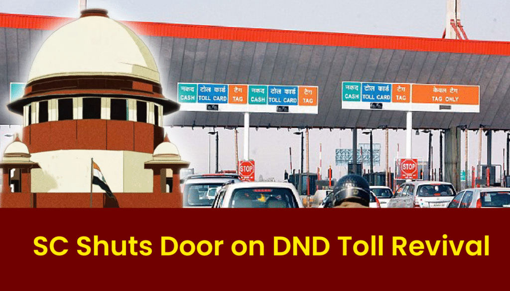 SC Shuts Door on DND Toll Revival: 'You’ve Already Minted Enough' 2 Toll