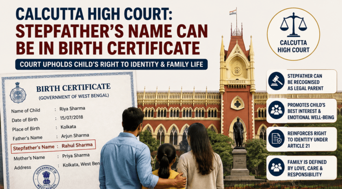 Calcutta HC Allows Stepfather’s Name in Birth Certificate | The Legal Observer